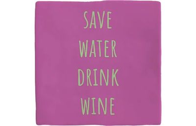 Tegel deco save water drink wine