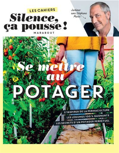 Les cahiers silence ça pousse - se mettre au potager