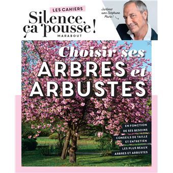 Silence ça pousse - choisir ses arbres et arbustes