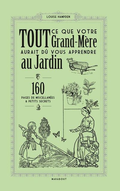 Tout ce que votre grand-mère aurait dû vous apprendre au jardin